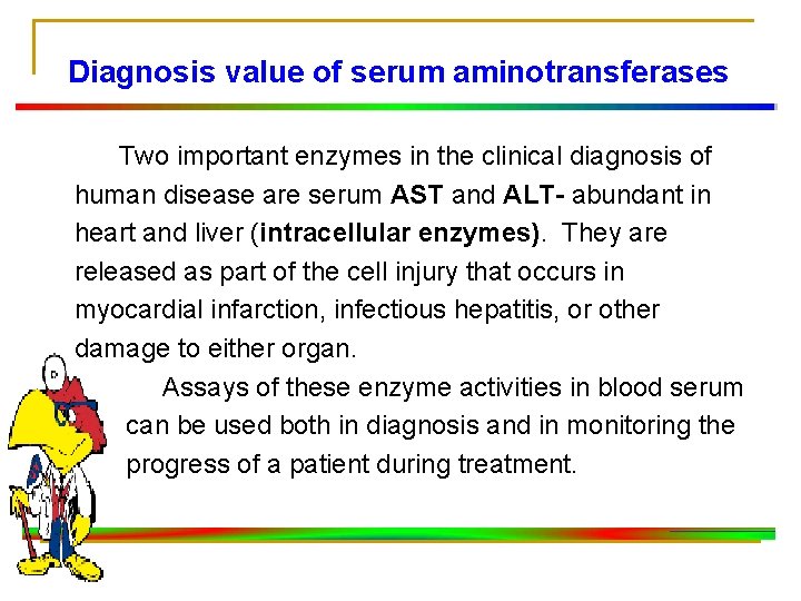 Diagnosis value of serum aminotransferases Two important enzymes in the clinical diagnosis of human