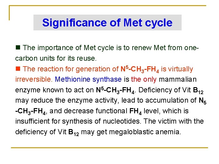 Significance of Met cycle n The importance of Met cycle is to renew Met