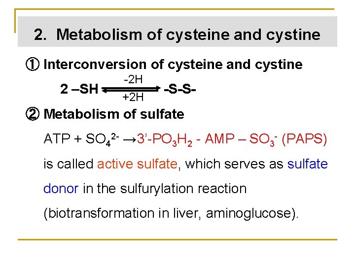 2. Metabolism of cysteine and cystine ① Interconversion of cysteine and cystine 2 –SH