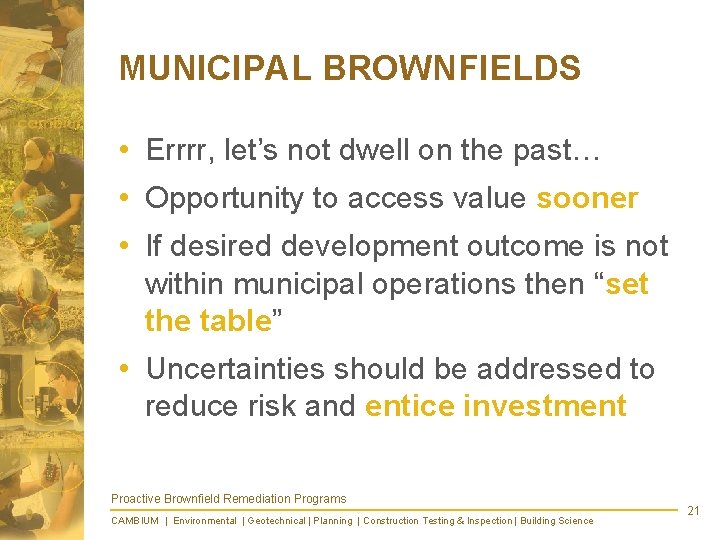 MUNICIPAL BROWNFIELDS • Errrr, let’s not dwell on the past… • Opportunity to access