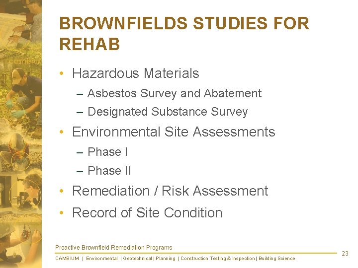 BROWNFIELDS STUDIES FOR REHAB • Hazardous Materials – Asbestos Survey and Abatement – Designated