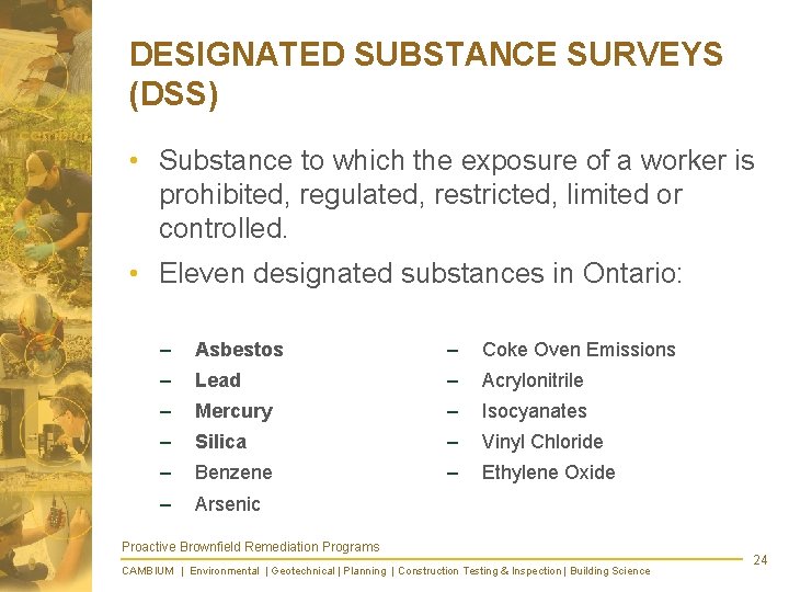 DESIGNATED SUBSTANCE SURVEYS (DSS) • Substance to which the exposure of a worker is