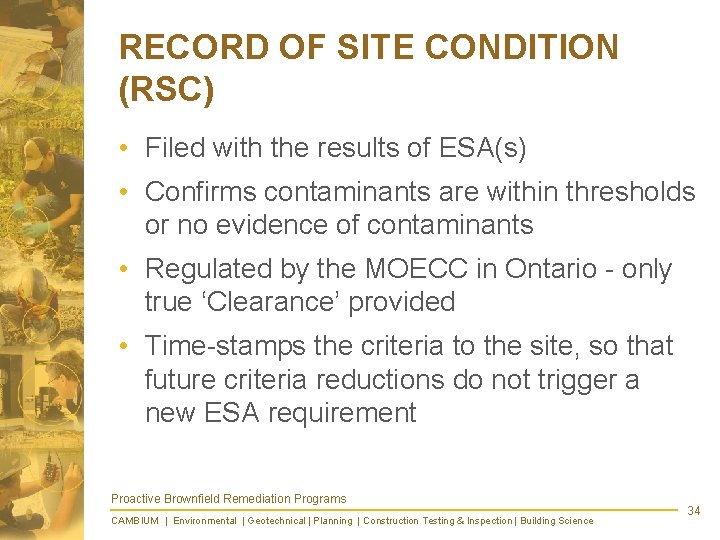 RECORD OF SITE CONDITION (RSC) • Filed with the results of ESA(s) • Confirms