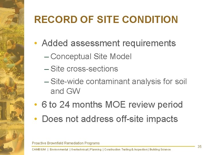 RECORD OF SITE CONDITION • Added assessment requirements – Conceptual Site Model – Site