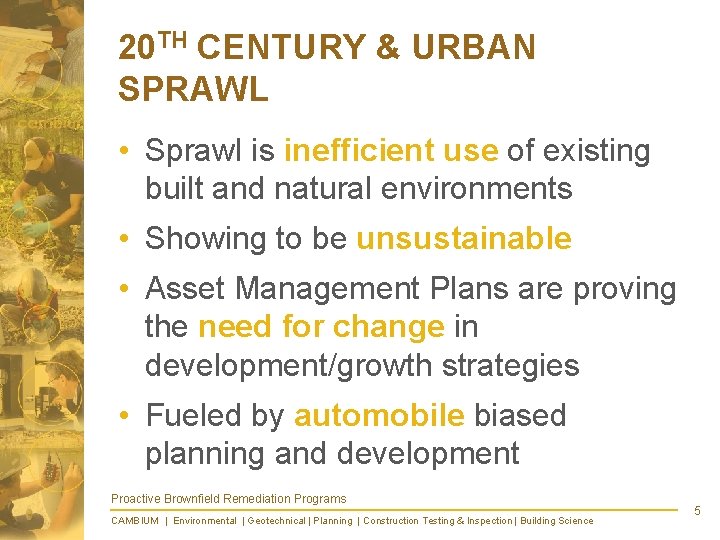20 TH CENTURY & URBAN SPRAWL • Sprawl is inefficient use of existing built