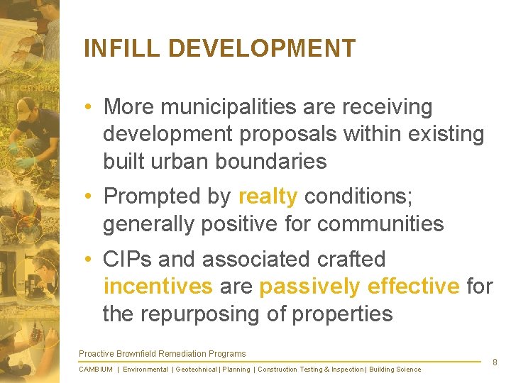INFILL DEVELOPMENT • More municipalities are receiving development proposals within existing built urban boundaries