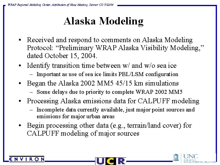 WRAP Regional Modeling Center, Attribution of Haze Meeting, Denver CO 7/22/04 Alaska Modeling •