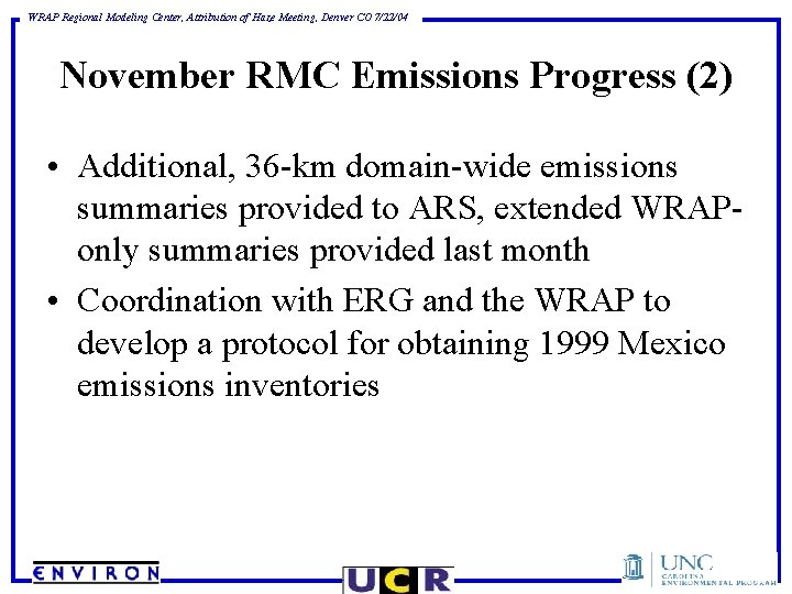 WRAP Regional Modeling Center, Attribution of Haze Meeting, Denver CO 7/22/04 November RMC Emissions