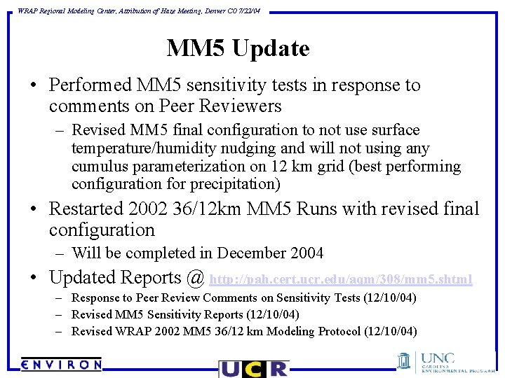 WRAP Regional Modeling Center, Attribution of Haze Meeting, Denver CO 7/22/04 MM 5 Update