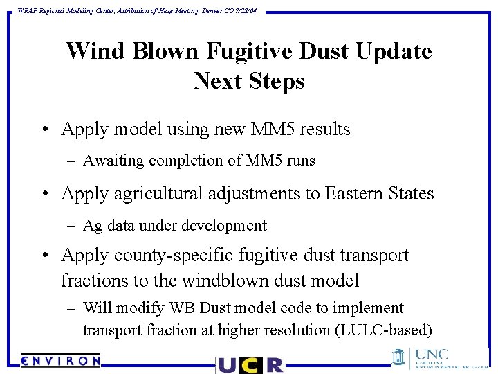 WRAP Regional Modeling Center, Attribution of Haze Meeting, Denver CO 7/22/04 Wind Blown Fugitive