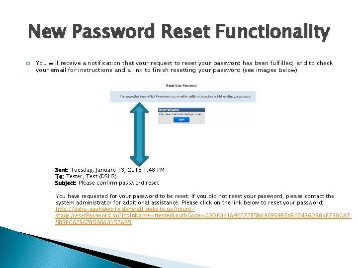 New Password Reset Functionality � You will receive a notification that your request to