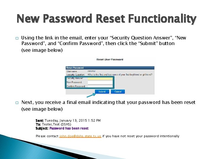New Password Reset Functionality � � Using the link in the email, enter your