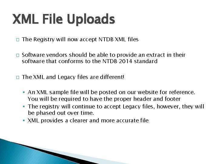 XML File Uploads � � � The Registry will now accept NTDB XML files