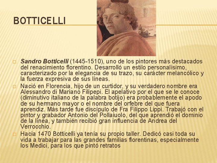 BOTTICELLI � � � Sandro Botticelli (1445 -1510), uno de los pintores más destacados