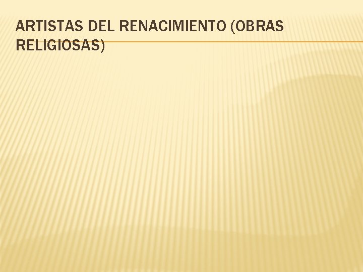 ARTISTAS DEL RENACIMIENTO (OBRAS RELIGIOSAS) 