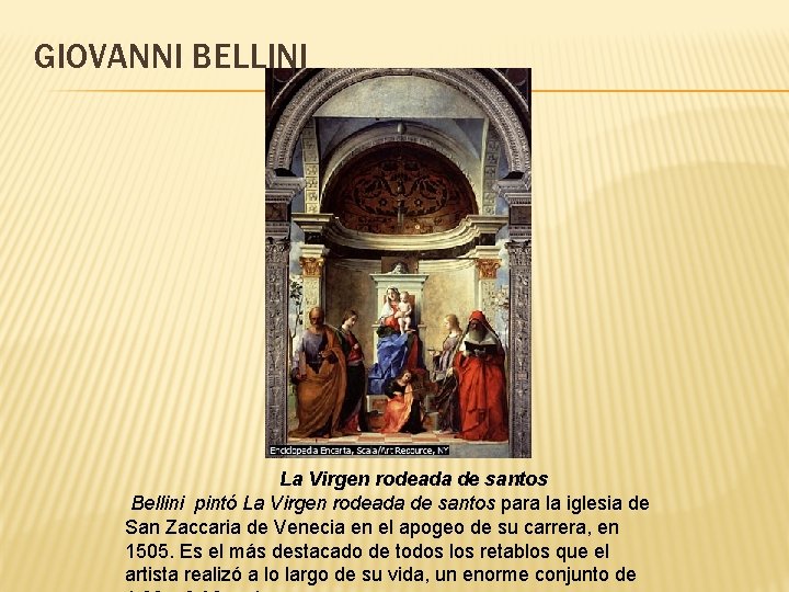 GIOVANNI BELLINI La Virgen rodeada de santos Bellini pintó La Virgen rodeada de santos