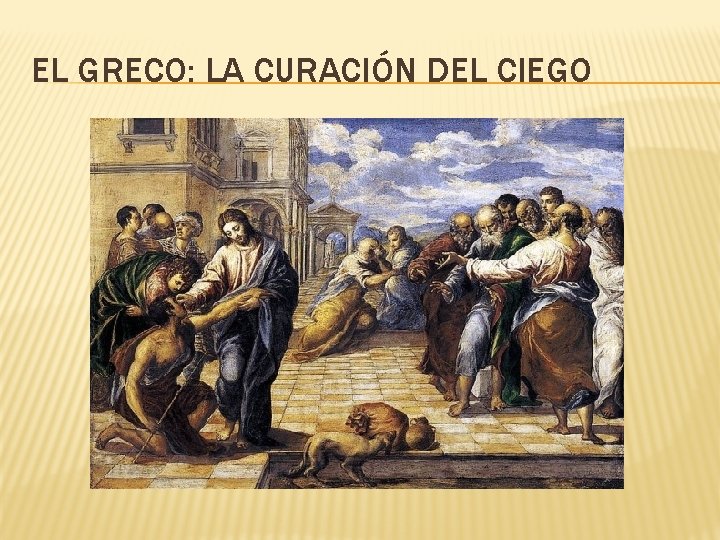 EL GRECO: LA CURACIÓN DEL CIEGO 