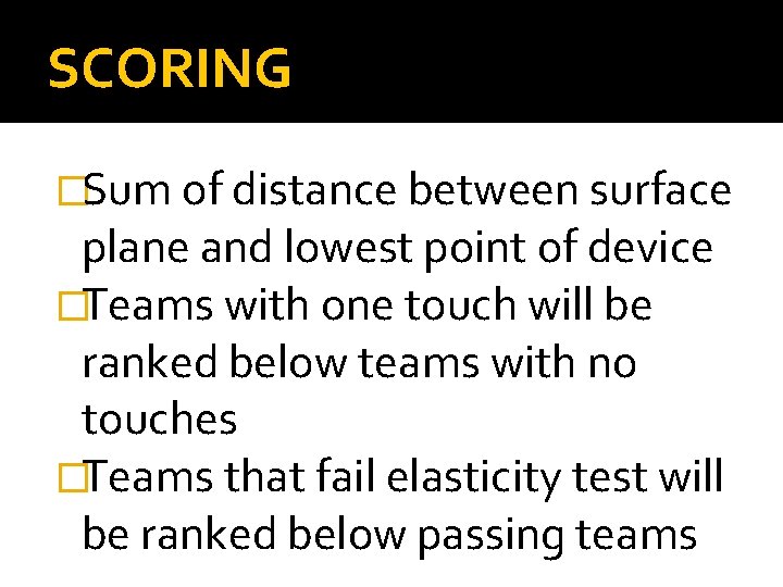 SCORING �Sum of distance between surface plane and lowest point of device �Teams with SCORING �Sum of distance between surface plane and lowest point of device �Teams with