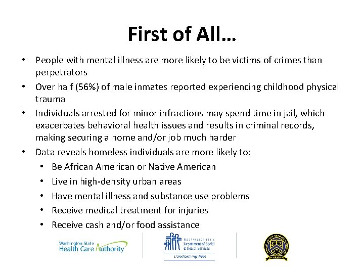 First of All… • People with mental illness are more likely to be victims