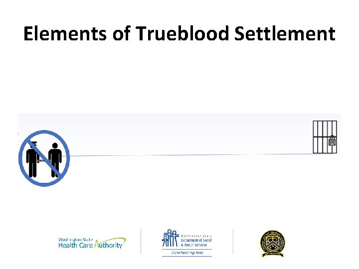 Elements of Trueblood Settlement 