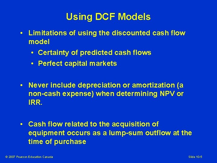Using DCF Models • Limitations of using the discounted cash flow model • Certainty