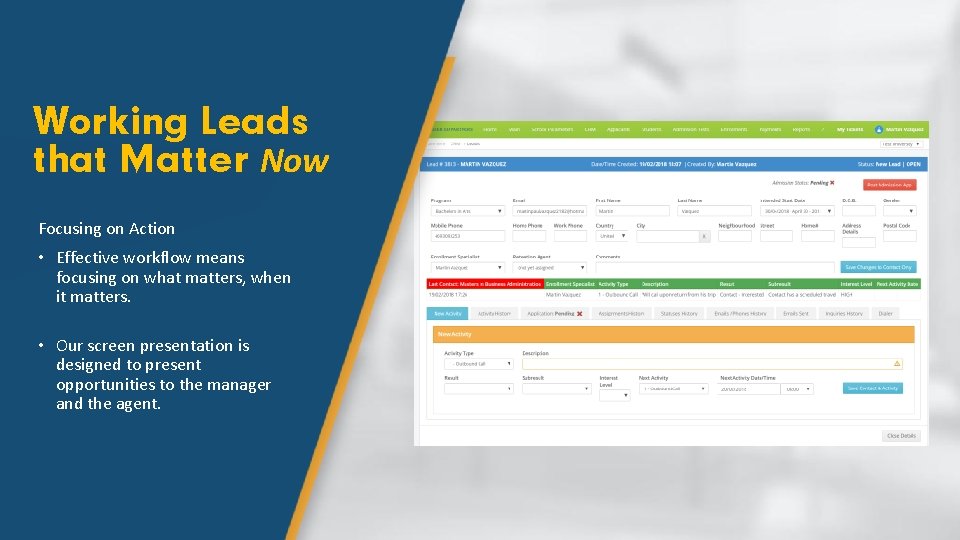 Working Leads that Matter Now Focusing on Action • Effective workflow means focusing on