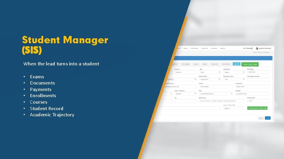 Student Manager (SIS) When the lead turns into a student • • Exams Documents