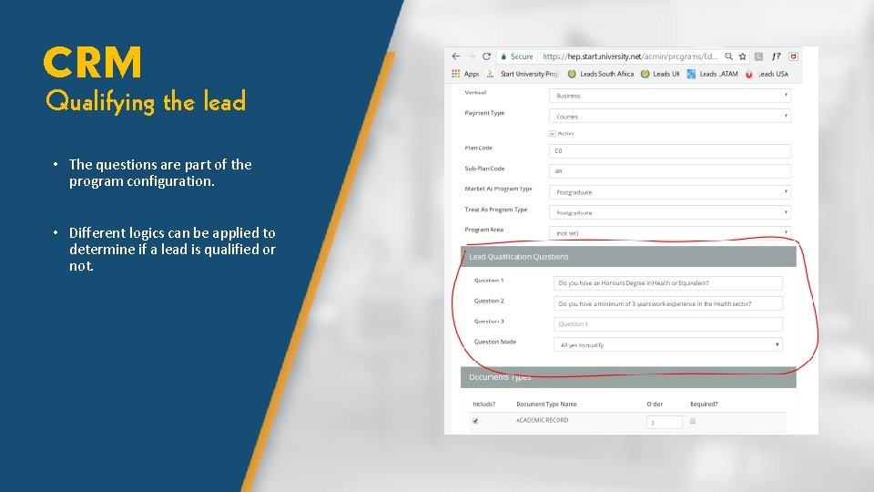 CRM Qualifying the lead • The questions are part of the program configuration. •