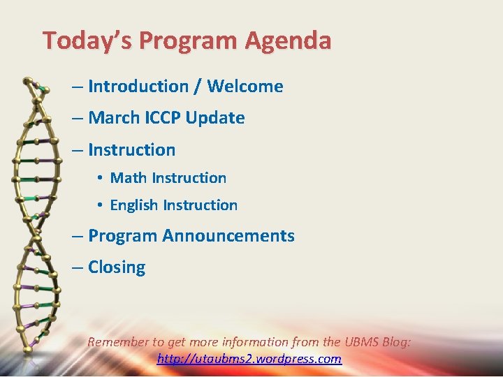 Today’s Program Agenda – Introduction / Welcome – March ICCP Update – Instruction •