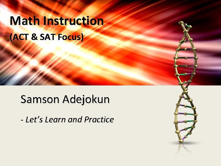 Math Instruction (ACT & SAT Focus) Samson Adejokun - Let’s Learn and Practice 