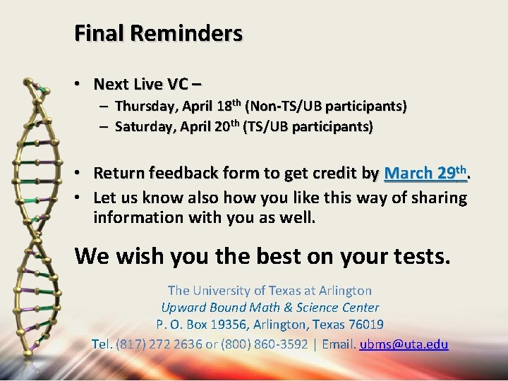 Final Reminders • Next Live VC – – Thursday, April 18 th (Non-TS/UB participants)