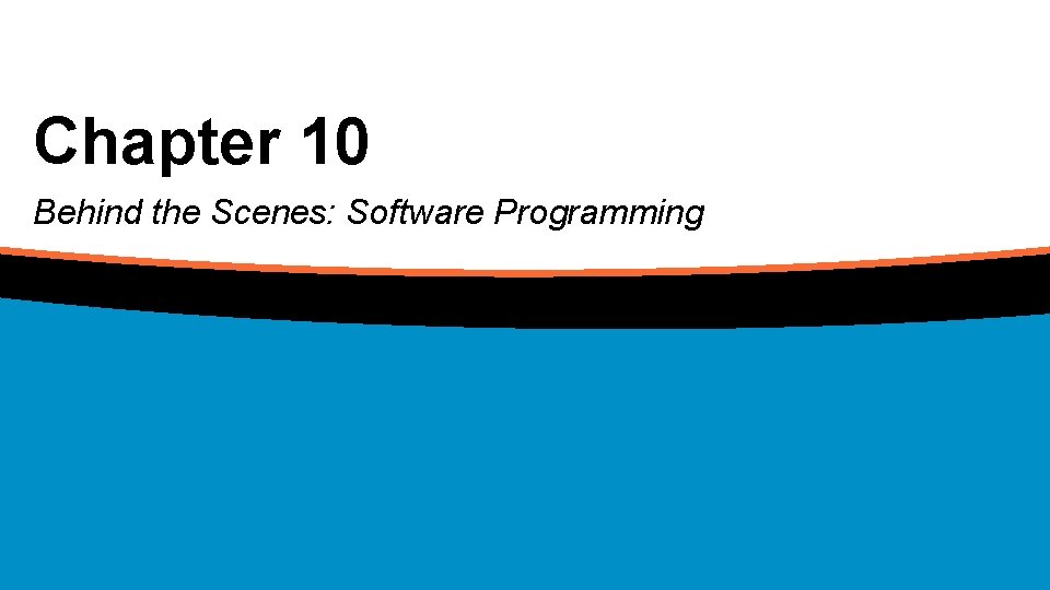 Chapter 10 Behind the Scenes: Software Programming 