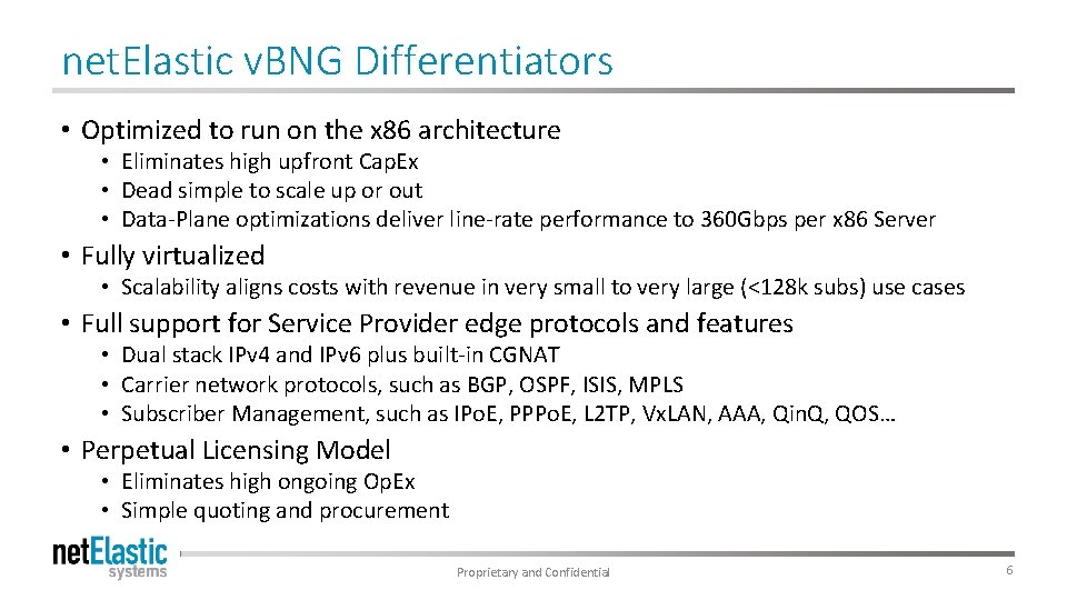 net. Elastic v. BNG Differentiators • Optimized to run on the x 86 architecture