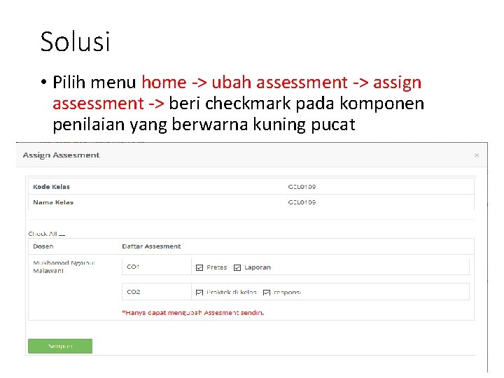 Solusi • Pilih menu home -> ubah assessment -> assign assessment -> beri checkmark