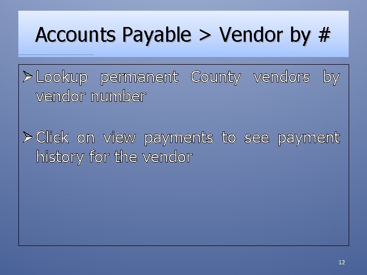 Accounts Payable > Vendor by # Ø Lookup permanent County vendors by vendor number