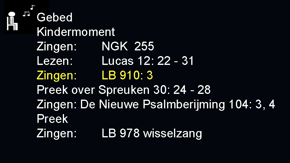 Gebed Kindermoment Zingen: NGK 255 Lezen: Lucas 12: 22 - 31 Zingen: LB 910: