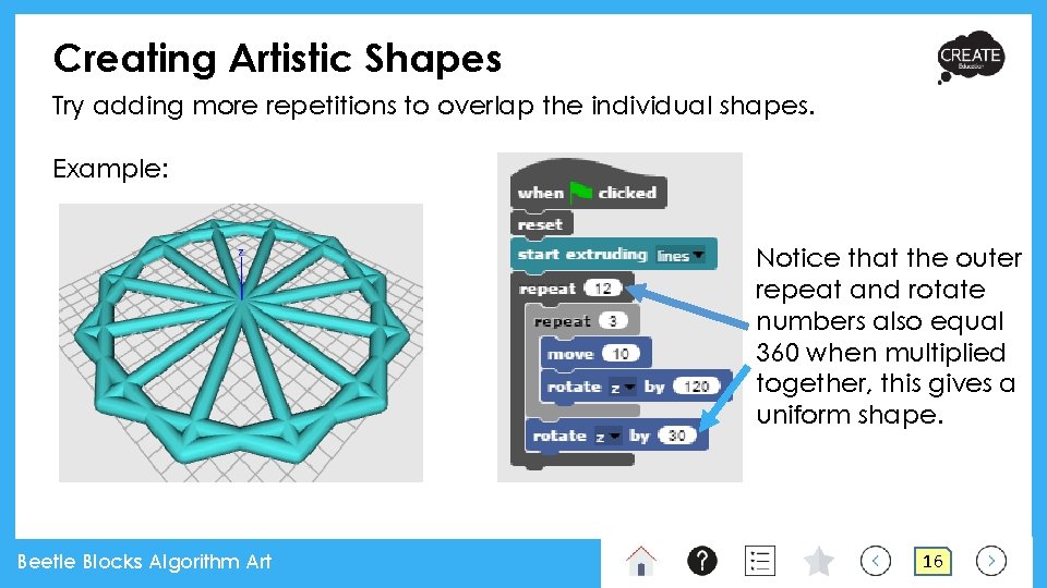 Creating Artistic Shapes Try adding more repetitions to overlap the individual shapes. Example: Notice Creating Artistic Shapes Try adding more repetitions to overlap the individual shapes. Example: Notice