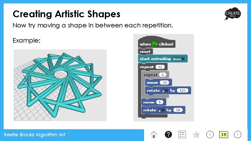 Creating Artistic Shapes Now try moving a shape in between each repetition. Example: Beetle Creating Artistic Shapes Now try moving a shape in between each repetition. Example: Beetle
