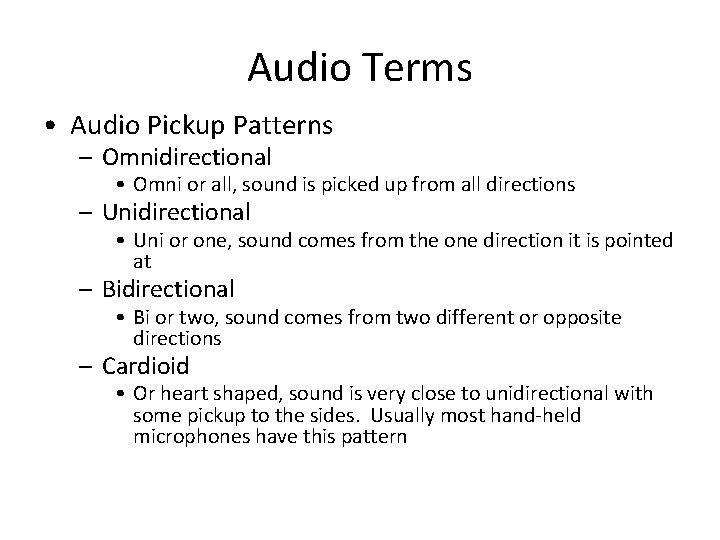 Audio Terms • Audio Pickup Patterns – Omnidirectional • Omni or all, sound is