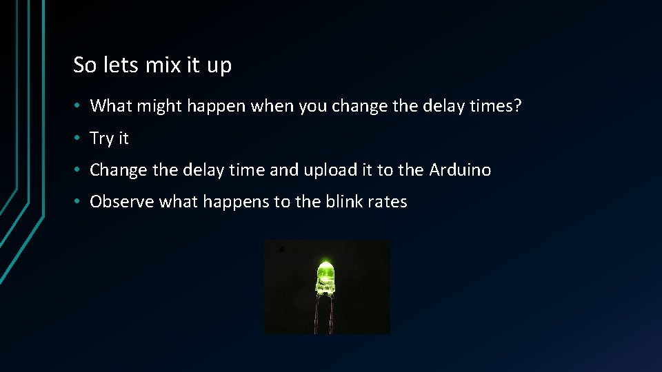 So lets mix it up • What might happen when you change the delay So lets mix it up • What might happen when you change the delay