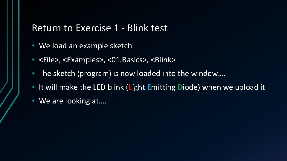 Return to Exercise 1 - Blink test • We load an example sketch: • Return to Exercise 1 - Blink test • We load an example sketch: •