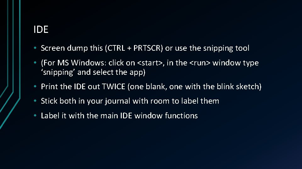 IDE • Screen dump this (CTRL + PRTSCR) or use the snipping tool • IDE • Screen dump this (CTRL + PRTSCR) or use the snipping tool •