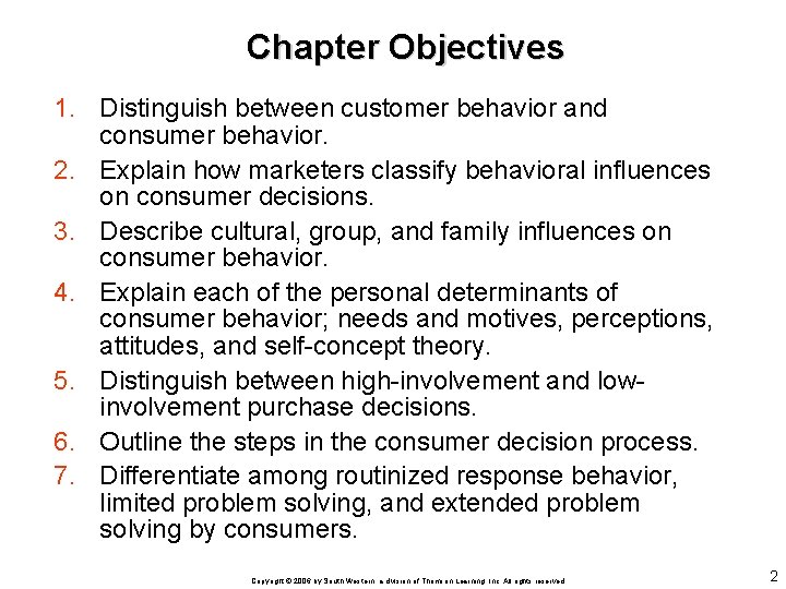 Chapter Objectives 1. Distinguish between customer behavior and consumer behavior. 2. Explain how marketers