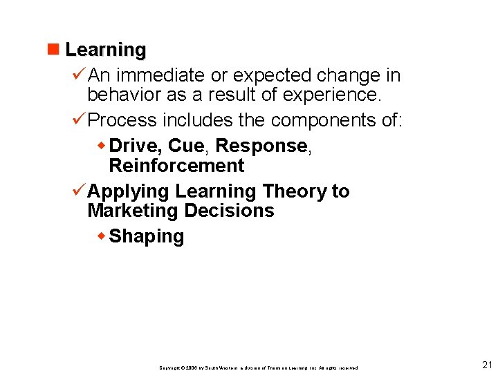 n Learning üAn immediate or expected change in behavior as a result of experience.