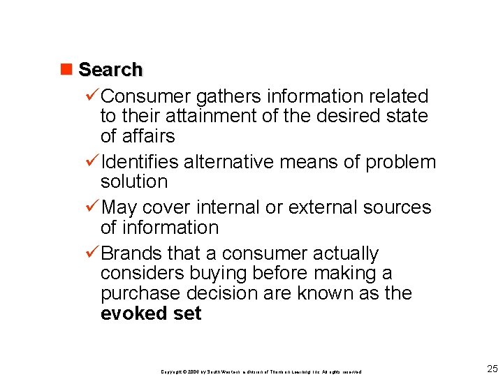n Search üConsumer gathers information related to their attainment of the desired state of