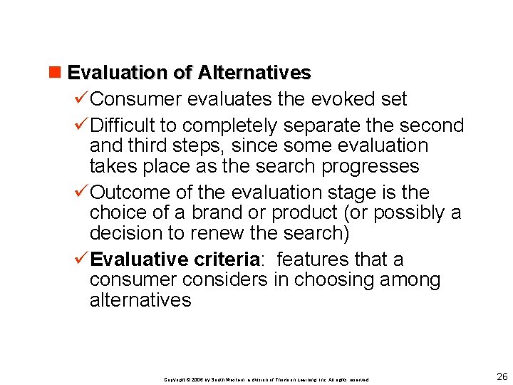 n Evaluation of Alternatives üConsumer evaluates the evoked set üDifficult to completely separate the