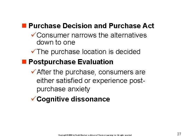 n Purchase Decision and Purchase Act üConsumer narrows the alternatives down to one üThe