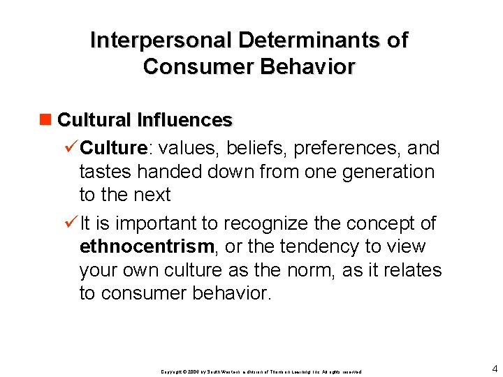 Interpersonal Determinants of Consumer Behavior n Cultural Influences üCulture: values, beliefs, preferences, and tastes