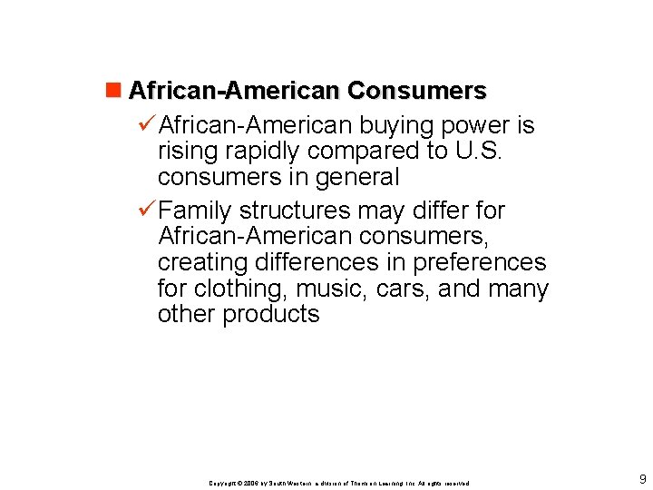 n African-American Consumers üAfrican-American buying power is rising rapidly compared to U. S. consumers