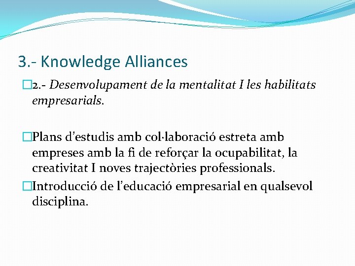 3. - Knowledge Alliances � 2. - Desenvolupament de la mentalitat I les habilitats